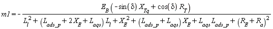 m1 = -E__B*(-sin(delta)*X__Tq+cos(delta)*R__T)/(L__l^2+(L__ads_p+2*X__E+L__aqs)*L__l+X__E^2+(L__ads_p+L__aqs)*X__E+L__aqs*L__ads_p+(R__E+R__a)^2)