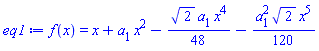 f(x) = x+a[1]*x^2-(1/48)*2^(1/2)*a[1]*x^4-(1/120)*a[1]^2*2^(1/2)*x^5