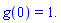 g(0) = 1.
