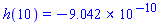 h(10) = -0.9042e-9