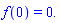 f(0) = 0.