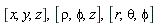 [x, y, z], [rho, phi, z], [r, theta, phi]