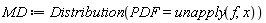 MD := Distribution(PDF = unapply(f, x))