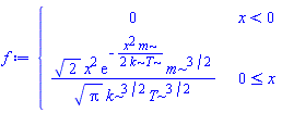 piecewise(x < 0, 0, 0 <= x, 2^(1/2)*x^2*exp(-(1/2)*x^2*m/(k*T))*m^(3/2)/(Pi^(1/2)*k^(3/2)*T^(3/2)))