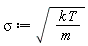 sigma := sqrt(k*T/m)