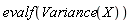 evalf(Variance(X))
