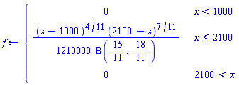 piecewise(x < 1000, 0, x <= 2100, (1/1210000)*(x-1000)^(4/11)*(2100-x)^(7/11)/Beta(15/11, 18/11), 2100 < x, 0)