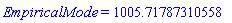 EmpiricalMode = HFloat(1005.7178731055807)