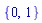 {0, 1}
