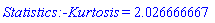 Statistics:-Kurtosis = 2.026666667