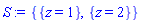 {{z = 1}, {z = 2}}