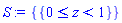 {{And(0 <= z, z < 1)}}