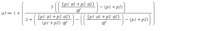 a3 := 1+3*((p1*sigma1+p2*sigma2)/`&sigma;f`-p1-p2)/(2+(p1*sigma1+p2*sigma2)/((p1+p2)*`&sigma;f`)-((p1*sigma1+p2*sigma2)/`&sigma;f`-p1-p2))