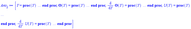 [Y = proc (Y) local _res, _dat, _solnproc; option `Copyright (c) 1993 by the University of Waterloo. All rights reserved.`; _dat := Array(1..4, {(1) = proc (outpoint) local X, Y, YP, yout, errproc, L, V, i; option `Copyright (c) 2000 by Waterloo Maple Inc. All rights reserved.`; X := Vector(14, {(1) = .0, (2) = 0.6567666964522932e-1, (3) = .14630535472945816, (4) = .23710365910466408, (5) = .32721687177053255, (6) = .41594481755647267, (7) = .5025754473277998, (8) = .5861900023693453, (9) = .6654130192834129, (10) = .7400304505073271, (11) = .8097922732423917, (12) = .8753647237882862, (13) = .9385522806494491, (14) = 1.0}, datatype = float[8], order = C_order); Y := Matrix(14, 4, {(1, 1) = .36531165486449185, (1, 2) = .7306233097289837, (1, 3) = 0.9682127100769392e-1, (1, 4) = .19364254201538783, (2, 1) = .41289501000478096, (2, 2) = .718467876397281, (2, 3) = .10918855418408692, (2, 4) = .1824675380601875, (3, 1) = .47024619984810884, (3, 2) = .7042979008975719, (3, 3) = .12320151227522264, (3, 4) = .1642183614428613, (4, 1) = .5335224576787265, (4, 2) = .6897697362041088, (4, 3) = .13691432536325962, (4, 4) = .13642220473370853, (5, 1) = .5951010563987799, (5, 2) = .6772668242487073, (5, 3) = .14762253234563916, (5, 4) = 0.9952745355782924e-1, (6, 1) = .6547215356476412, (6, 2) = .6669347511216006, (6, 3) = .1544378371084248, (6, 4) = 0.5205822577563323e-1, (7, 1) = .7121144167848508, (7, 2) = .6581888388471798, (7, 3) = .15647725131298004, (7, 4) = -0.7347172561527592e-2, (8, 1) = .7667913446363562, (8, 2) = .6493601687652167, (8, 3) = .15295537754851116, (8, 4) = -0.7957279412530668e-1, (9, 1) = .8178035213693529, (9, 2) = .6375156114185013, (9, 3) = .14341085650392546, (9, 4) = -.16426208437903794, (10, 1) = .8647270769625032, (10, 2) = .6183585424052034, (10, 3) = .1276492169887935, (10, 4) = -.26121653298536646, (11, 1) = .9068609348458414, (11, 2) = .5866389689763243, (11, 3) = .1057566625291855, (11, 4) = -.3694656936012331, (12, 1) = .9438049155355319, (12, 2) = .5359124791481735, (12, 3) = 0.777120763772602e-1, (12, 4) = -.4889558373570332, (13, 1) = .975357164180454, (13, 2) = .4566993036928795, (13, 3) = 0.42701838861026103e-1, (13, 4) = -.6223106380301171, (14, 1) = 1.0, (14, 2) = .3369638396540598, (14, 3) = .0, (14, 4) = -.7707466247387982}, datatype = float[8], order = C_order); YP := Matrix(14, 4, {(1, 1) = .7306233097289837, (1, 2) = -.18815907926111763, (1, 3) = .19364254201538783, (1, 4) = -.1479021021235848, (2, 1) = .718467876397281, (2, 2) = -.18151435204588326, (2, 3) = .1824675380601875, (2, 4) = -.19369155155722573, (3, 1) = .7042979008975719, (3, 2) = -.16918929996192675, (3, 3) = .1642183614428613, (3, 4) = -.26117928214325825, (4, 1) = .6897697362041088, (4, 2) = -.14996170926028074, (4, 3) = .13642220473370853, (4, 4) = -.3543756867376687, (5, 1) = .6772668242487073, (5, 2) = -.12724689807399986, (5, 3) = 0.9952745355782924e-1, (5, 4) = -.4684132623504763, (6, 1) = .6669347511216006, (6, 2) = -.10662517201470326, (6, 3) = 0.5205822577563323e-1, (6, 4) = -.6062418066634085, (7, 1) = .6581888388471798, (7, 2) = -0.9850821355263047e-1, (7, 3) = -0.7347172561527592e-2, (7, 4) = -.7706232182244108, (8, 1) = .6493601687652167, (8, 2) = -.11933484852016213, (8, 3) = -0.7957279412530668e-1, (8, 4) = -.9629842331097386, (9, 1) = .6375156114185013, (9, 2) = -.1908764369614947, (9, 3) = -.16426208437903794, (9, 4) = -1.1813129164459082, (10, 1) = .6183585424052034, (10, 2) = -.33932531652856107, (10, 3) = -.26121653298536646, (10, 4) = -1.4236690936832015, (11, 1) = .5866389689763243, (11, 2) = -.5928746142252015, (11, 3) = -.3694656936012331, (11, 4) = -1.6855931271043931, (12, 1) = .5359124791481735, (12, 2) = -.9839816716890175, (12, 3) = -.4889558373570332, (12, 4) = -1.9641476729577971, (13, 1) = .4566993036928795, (13, 2) = -1.5619535854598188, (13, 3) = -.6223106380301171, (13, 4) = -2.2612360962710807, (14, 1) = .3369638396540598, (14, 2) = -2.3847171719303897, (14, 3) = -.7707466247387982, (14, 4) = -2.57338654103372}, datatype = float[8], order = C_order); errproc := proc (x_bvp) local outpoint, X, Y, yout, L, V, i; option `Copyright (c) 2000 by Waterloo Maple Inc. All rights reserved.`; Digits := 15; outpoint := evalf(x_bvp); X := Vector(14, {(1) = .0, (2) = 0.6567666964522932e-1, (3) = .14630535472945816, (4) = .23710365910466408, (5) = .32721687177053255, (6) = .41594481755647267, (7) = .5025754473277998, (8) = .5861900023693453, (9) = .6654130192834129, (10) = .7400304505073271, (11) = .8097922732423917, (12) = .8753647237882862, (13) = .9385522806494491, (14) = 1.0}, datatype = float[8], order = C_order); Y := Matrix(14, 4, {(1, 1) = 0.3085152021612341e-10, (1, 2) = 0.6170304043224682e-10, (1, 3) = -0.1766625970018477e-9, (1, 4) = -0.3533251940036954e-9, (2, 1) = 0.4007933044100584e-10, (2, 2) = 0.2477625164702909e-9, (2, 3) = -0.19285380024877951e-9, (2, 4) = -0.3823153448293175e-9, (3, 1) = 0.2534957292126147e-10, (3, 2) = 0.3891366058403213e-9, (3, 3) = -0.1901205914709734e-9, (3, 4) = -0.3536846880971569e-9, (4, 1) = -0.7028771249106767e-10, (4, 2) = 0.32192551873865947e-9, (4, 3) = -0.11582889123333185e-9, (4, 4) = -0.12023994406690137e-9, (5, 1) = -0.19313504812116738e-9, (5, 2) = 0.15614502125620848e-9, (5, 3) = 0.11106841445354337e-10, (5, 4) = 0.2554746141304082e-9, (6, 1) = -0.31162964550981474e-9, (6, 2) = -0.3704909185900961e-11, (6, 3) = 0.1842779718312295e-9, (6, 4) = 0.7424850177420777e-9, (7, 1) = -0.37208587971155556e-9, (7, 2) = 0.48749224411776274e-11, (7, 3) = 0.37692829186160853e-9, (7, 4) = 0.12418450202947215e-8, (8, 1) = -0.32209453272329477e-9, (8, 2) = 0.3207096212299892e-9, (8, 3) = 0.5433847696390304e-9, (8, 4) = 0.16036200873369144e-8, (9, 1) = -0.1545185102633329e-9, (9, 2) = 0.9305019287741167e-9, (9, 3) = 0.6432668977904621e-9, (9, 4) = 0.1719606778595859e-8, (10, 1) = 0.8704085830454706e-10, (10, 2) = 0.16570541586815437e-8, (10, 3) = 0.6587972592694492e-9, (10, 4) = 0.15635655215593584e-8, (11, 1) = 0.3262438085589816e-9, (11, 2) = 0.22405702981872977e-8, (11, 3) = 0.5978091574798625e-9, (11, 4) = 0.1203045429549585e-8, (12, 1) = 0.4819354628123843e-9, (12, 2) = 0.24232759124694118e-8, (12, 3) = 0.4712148920379753e-9, (12, 4) = 0.7178490355558668e-9, (13, 1) = 0.43205552579359214e-9, (13, 2) = 0.18375814870238288e-8, (13, 3) = 0.2664408487251764e-9, (13, 4) = 0.15479926006320276e-9, (14, 1) = .0, (14, 2) = 0.135019512254802e-9, (14, 3) = .0, (14, 4) = -0.29234215873687406e-9}, datatype = float[8], order = C_order); if not type(outpoint, 'numeric') then if outpoint = "start" or outpoint = "left" then return X[1] elif outpoint = "right" then return X[14] elif outpoint = "order" then return 6 elif outpoint = "error" then return HFloat(2.4232759124694118e-9) elif outpoint = "errorproc" then error "this is already the error procedure" elif outpoint = "rawdata" then return [4, 14, [Theta(Y), diff(Theta(Y), Y), U(Y), diff(U(Y), Y)], X, Y] else return ('procname')(x_bvp) end if end if; if outpoint < X[1] or X[14] < outpoint then error "solution is only defined in the range %1..%2", X[1], X[14] end if; V := array([1 = 4, 2 = 0]); if Digits <= trunc(evalhf(Digits)) then L := Vector(4, 'datatype' = 'float'[8]); yout := Vector(4, 'datatype' = 'float'[8]); evalhf(`dsolve/numeric/lagrange`(14, 4, X, Y, outpoint, var(yout), var(L), var(V))) else L := Vector(4, 'datatype' = 'sfloat'); yout := Vector(4, 'datatype' = 'sfloat'); `dsolve/numeric/lagrange`(14, 4, X, Y, outpoint, yout, L, V) end if; [Y = outpoint, seq('[Theta(Y), diff(Theta(Y), Y), U(Y), diff(U(Y), Y)]'[i] = yout[i], i = 1 .. 4)] end proc; if not type(outpoint, 'numeric') then if outpoint = "start" or outpoint = "left" then return X[1] elif outpoint = "method" then return "bvp" elif outpoint = "right" then return X[14] elif outpoint = "order" then return 6 elif outpoint = "error" then return HFloat(2.4232759124694118e-9) elif outpoint = "errorproc" then return eval(errproc) elif outpoint = "rawdata" then return [4, 14, "depnames", X, Y, YP] else error "non-numeric value" end if end if; if outpoint < X[1] or X[14] < outpoint then error "solution is only defined in the range %1..%2", X[1], X[14] end if; if Digits <= trunc(evalhf(Digits)) and (_EnvInFsolve <> true or _EnvDSNumericSaveDigits <= trunc(evalhf(Digits))) then V := array( 1 .. 6, [( 1 ) = (7), ( 2 ) = (0), ( 3 ) = (false), ( 4 ) = (false), ( 5 ) = (false), ( 6 ) = (false)  ] ); L := Matrix(7, 2, {(1, 1) = .0, (1, 2) = .0, (2, 1) = .0, (2, 2) = .0, (3, 1) = .0, (3, 2) = .0, (4, 1) = .0, (4, 2) = .0, (5, 1) = .0, (5, 2) = .0, (6, 1) = .0, (6, 2) = .0, (7, 1) = .0, (7, 2) = .0}, datatype = float[8], order = C_order); yout := Vector(4, {(1) = .0, (2) = .0, (3) = .0, (4) = .0}, datatype = float[8]); evalhf(`dsolve/numeric/hermite`(14, 4, X, Y, YP, outpoint, var(yout), var(L), var(V))) else if _EnvInFsolve = true then Digits := _EnvDSNumericSaveDigits end if; V := array( 1 .. 6, [( 1 ) = (7), ( 2 ) = (0), ( 3 ) = (false), ( 4 ) = (false), ( 5 ) = (false), ( 6 ) = (false)  ] ); L := Matrix(7, 2, {(1, 1) = 0., (1, 2) = 0., (2, 1) = 0., (2, 2) = 0., (3, 1) = 0., (3, 2) = 0., (4, 1) = 0., (4, 2) = 0., (5, 1) = 0., (5, 2) = 0., (6, 1) = 0., (6, 2) = 0., (7, 1) = 0., (7, 2) = 0.}, order = C_order); yout := Vector(4, {(1) = 0., (2) = 0., (3) = 0., (4) = 0.}); `dsolve/numeric/hermite`(14, 4, X, Y, YP, outpoint, yout, L, V) end if; [outpoint, seq(yout[i], i = 1 .. 4)] end proc, (2) = Array(1..5, {(1) = 36893488147945961884, (2) = 36893488147945962060, (3) = 36893488147945962236, (4) = 36893488147945962412, (5) = 36893488147945962588}), (3) = [Y, Theta(Y), diff(Theta(Y), Y), U(Y), diff(U(Y), Y)], (4) = 0}); _solnproc := _dat[1]; if member(Y, ["last", 'last']) then _res := _solnproc("last"); if type(_res, 'list') then return _res[1] end if elif type(Y, `=`) and member(lhs(Y), ["initial", 'initial']) then if type(rhs(Y), 'list') then _res := _solnproc("initial" = [0, op(rhs(Y))]) else _res := _solnproc("initial" = [1, rhs(Y)]) end if; if type(_res, 'list') then return _res[1] end if elif Y = "sysvars" then return _dat[3] end if; Y end proc, Theta(Y) = proc (Y) local res, data, solnproc, `Theta(Y)`, outpoint; option `Copyright (c) 2000 by Waterloo Maple Inc. All rights reserved.`; _EnvDSNumericSaveDigits := Digits; Digits := 15; if _EnvInFsolve = true then outpoint := evalf[_EnvDSNumericSaveDigits](Y) else outpoint := evalf(Y) end if; data := Array(1..4, {(1) = proc (outpoint) local X, Y, YP, yout, errproc, L, V, i; option `Copyright (c) 2000 by Waterloo Maple Inc. All rights reserved.`; X := Vector(14, {(1) = .0, (2) = 0.6567666964522932e-1, (3) = .14630535472945816, (4) = .23710365910466408, (5) = .32721687177053255, (6) = .41594481755647267, (7) = .5025754473277998, (8) = .5861900023693453, (9) = .6654130192834129, (10) = .7400304505073271, (11) = .8097922732423917, (12) = .8753647237882862, (13) = .9385522806494491, (14) = 1.0}, datatype = float[8], order = C_order); Y := Matrix(14, 4, {(1, 1) = .36531165486449185, (1, 2) = .7306233097289837, (1, 3) = 0.9682127100769392e-1, (1, 4) = .19364254201538783, (2, 1) = .41289501000478096, (2, 2) = .718467876397281, (2, 3) = .10918855418408692, (2, 4) = .1824675380601875, (3, 1) = .47024619984810884, (3, 2) = .7042979008975719, (3, 3) = .12320151227522264, (3, 4) = .1642183614428613, (4, 1) = .5335224576787265, (4, 2) = .6897697362041088, (4, 3) = .13691432536325962, (4, 4) = .13642220473370853, (5, 1) = .5951010563987799, (5, 2) = .6772668242487073, (5, 3) = .14762253234563916, (5, 4) = 0.9952745355782924e-1, (6, 1) = .6547215356476412, (6, 2) = .6669347511216006, (6, 3) = .1544378371084248, (6, 4) = 0.5205822577563323e-1, (7, 1) = .7121144167848508, (7, 2) = .6581888388471798, (7, 3) = .15647725131298004, (7, 4) = -0.7347172561527592e-2, (8, 1) = .7667913446363562, (8, 2) = .6493601687652167, (8, 3) = .15295537754851116, (8, 4) = -0.7957279412530668e-1, (9, 1) = .8178035213693529, (9, 2) = .6375156114185013, (9, 3) = .14341085650392546, (9, 4) = -.16426208437903794, (10, 1) = .8647270769625032, (10, 2) = .6183585424052034, (10, 3) = .1276492169887935, (10, 4) = -.26121653298536646, (11, 1) = .9068609348458414, (11, 2) = .5866389689763243, (11, 3) = .1057566625291855, (11, 4) = -.3694656936012331, (12, 1) = .9438049155355319, (12, 2) = .5359124791481735, (12, 3) = 0.777120763772602e-1, (12, 4) = -.4889558373570332, (13, 1) = .975357164180454, (13, 2) = .4566993036928795, (13, 3) = 0.42701838861026103e-1, (13, 4) = -.6223106380301171, (14, 1) = 1.0, (14, 2) = .3369638396540598, (14, 3) = .0, (14, 4) = -.7707466247387982}, datatype = float[8], order = C_order); YP := Matrix(14, 4, {(1, 1) = .7306233097289837, (1, 2) = -.18815907926111763, (1, 3) = .19364254201538783, (1, 4) = -.1479021021235848, (2, 1) = .718467876397281, (2, 2) = -.18151435204588326, (2, 3) = .1824675380601875, (2, 4) = -.19369155155722573, (3, 1) = .7042979008975719, (3, 2) = -.16918929996192675, (3, 3) = .1642183614428613, (3, 4) = -.26117928214325825, (4, 1) = .6897697362041088, (4, 2) = -.14996170926028074, (4, 3) = .13642220473370853, (4, 4) = -.3543756867376687, (5, 1) = .6772668242487073, (5, 2) = -.12724689807399986, (5, 3) = 0.9952745355782924e-1, (5, 4) = -.4684132623504763, (6, 1) = .6669347511216006, (6, 2) = -.10662517201470326, (6, 3) = 0.5205822577563323e-1, (6, 4) = -.6062418066634085, (7, 1) = .6581888388471798, (7, 2) = -0.9850821355263047e-1, (7, 3) = -0.7347172561527592e-2, (7, 4) = -.7706232182244108, (8, 1) = .6493601687652167, (8, 2) = -.11933484852016213, (8, 3) = -0.7957279412530668e-1, (8, 4) = -.9629842331097386, (9, 1) = .6375156114185013, (9, 2) = -.1908764369614947, (9, 3) = -.16426208437903794, (9, 4) = -1.1813129164459082, (10, 1) = .6183585424052034, (10, 2) = -.33932531652856107, (10, 3) = -.26121653298536646, (10, 4) = -1.4236690936832015, (11, 1) = .5866389689763243, (11, 2) = -.5928746142252015, (11, 3) = -.3694656936012331, (11, 4) = -1.6855931271043931, (12, 1) = .5359124791481735, (12, 2) = -.9839816716890175, (12, 3) = -.4889558373570332, (12, 4) = -1.9641476729577971, (13, 1) = .4566993036928795, (13, 2) = -1.5619535854598188, (13, 3) = -.6223106380301171, (13, 4) = -2.2612360962710807, (14, 1) = .3369638396540598, (14, 2) = -2.3847171719303897, (14, 3) = -.7707466247387982, (14, 4) = -2.57338654103372}, datatype = float[8], order = C_order); errproc := proc (x_bvp) local outpoint, X, Y, yout, L, V, i; option `Copyright (c) 2000 by Waterloo Maple Inc. All rights reserved.`; Digits := 15; outpoint := evalf(x_bvp); X := Vector(14, {(1) = .0, (2) = 0.6567666964522932e-1, (3) = .14630535472945816, (4) = .23710365910466408, (5) = .32721687177053255, (6) = .41594481755647267, (7) = .5025754473277998, (8) = .5861900023693453, (9) = .6654130192834129, (10) = .7400304505073271, (11) = .8097922732423917, (12) = .8753647237882862, (13) = .9385522806494491, (14) = 1.0}, datatype = float[8], order = C_order); Y := Matrix(14, 4, {(1, 1) = 0.3085152021612341e-10, (1, 2) = 0.6170304043224682e-10, (1, 3) = -0.1766625970018477e-9, (1, 4) = -0.3533251940036954e-9, (2, 1) = 0.4007933044100584e-10, (2, 2) = 0.2477625164702909e-9, (2, 3) = -0.19285380024877951e-9, (2, 4) = -0.3823153448293175e-9, (3, 1) = 0.2534957292126147e-10, (3, 2) = 0.3891366058403213e-9, (3, 3) = -0.1901205914709734e-9, (3, 4) = -0.3536846880971569e-9, (4, 1) = -0.7028771249106767e-10, (4, 2) = 0.32192551873865947e-9, (4, 3) = -0.11582889123333185e-9, (4, 4) = -0.12023994406690137e-9, (5, 1) = -0.19313504812116738e-9, (5, 2) = 0.15614502125620848e-9, (5, 3) = 0.11106841445354337e-10, (5, 4) = 0.2554746141304082e-9, (6, 1) = -0.31162964550981474e-9, (6, 2) = -0.3704909185900961e-11, (6, 3) = 0.1842779718312295e-9, (6, 4) = 0.7424850177420777e-9, (7, 1) = -0.37208587971155556e-9, (7, 2) = 0.48749224411776274e-11, (7, 3) = 0.37692829186160853e-9, (7, 4) = 0.12418450202947215e-8, (8, 1) = -0.32209453272329477e-9, (8, 2) = 0.3207096212299892e-9, (8, 3) = 0.5433847696390304e-9, (8, 4) = 0.16036200873369144e-8, (9, 1) = -0.1545185102633329e-9, (9, 2) = 0.9305019287741167e-9, (9, 3) = 0.6432668977904621e-9, (9, 4) = 0.1719606778595859e-8, (10, 1) = 0.8704085830454706e-10, (10, 2) = 0.16570541586815437e-8, (10, 3) = 0.6587972592694492e-9, (10, 4) = 0.15635655215593584e-8, (11, 1) = 0.3262438085589816e-9, (11, 2) = 0.22405702981872977e-8, (11, 3) = 0.5978091574798625e-9, (11, 4) = 0.1203045429549585e-8, (12, 1) = 0.4819354628123843e-9, (12, 2) = 0.24232759124694118e-8, (12, 3) = 0.4712148920379753e-9, (12, 4) = 0.7178490355558668e-9, (13, 1) = 0.43205552579359214e-9, (13, 2) = 0.18375814870238288e-8, (13, 3) = 0.2664408487251764e-9, (13, 4) = 0.15479926006320276e-9, (14, 1) = .0, (14, 2) = 0.135019512254802e-9, (14, 3) = .0, (14, 4) = -0.29234215873687406e-9}, datatype = float[8], order = C_order); if not type(outpoint, 'numeric') then if outpoint = "start" or outpoint = "left" then return X[1] elif outpoint = "right" then return X[14] elif outpoint = "order" then return 6 elif outpoint = "error" then return HFloat(2.4232759124694118e-9) elif outpoint = "errorproc" then error "this is already the error procedure" elif outpoint = "rawdata" then return [4, 14, [Theta(Y), diff(Theta(Y), Y), U(Y), diff(U(Y), Y)], X, Y] else return ('procname')(x_bvp) end if end if; if outpoint < X[1] or X[14] < outpoint then error "solution is only defined in the range %1..%2", X[1], X[14] end if; V := array([1 = 4, 2 = 0]); if Digits <= trunc(evalhf(Digits)) then L := Vector(4, 'datatype' = 'float'[8]); yout := Vector(4, 'datatype' = 'float'[8]); evalhf(`dsolve/numeric/lagrange`(14, 4, X, Y, outpoint, var(yout), var(L), var(V))) else L := Vector(4, 'datatype' = 'sfloat'); yout := Vector(4, 'datatype' = 'sfloat'); `dsolve/numeric/lagrange`(14, 4, X, Y, outpoint, yout, L, V) end if; [Y = outpoint, seq('[Theta(Y), diff(Theta(Y), Y), U(Y), diff(U(Y), Y)]'[i] = yout[i], i = 1 .. 4)] end proc; if not type(outpoint, 'numeric') then if outpoint = "start" or outpoint = "left" then return X[1] elif outpoint = "method" then return "bvp" elif outpoint = "right" then return X[14] elif outpoint = "order" then return 6 elif outpoint = "error" then return HFloat(2.4232759124694118e-9) elif outpoint = "errorproc" then return eval(errproc) elif outpoint = "rawdata" then return [4, 14, "depnames", X, Y, YP] else error "non-numeric value" end if end if; if outpoint < X[1] or X[14] < outpoint then error "solution is only defined in the range %1..%2", X[1], X[14] end if; if Digits <= trunc(evalhf(Digits)) and (_EnvInFsolve <> true or _EnvDSNumericSaveDigits <= trunc(evalhf(Digits))) then V := array( 1 .. 6, [( 1 ) = (7), ( 2 ) = (0), ( 3 ) = (false), ( 4 ) = (false), ( 5 ) = (false), ( 6 ) = (false)  ] ); L := Matrix(7, 2, {(1, 1) = .0, (1, 2) = .0, (2, 1) = .0, (2, 2) = .0, (3, 1) = .0, (3, 2) = .0, (4, 1) = .0, (4, 2) = .0, (5, 1) = .0, (5, 2) = .0, (6, 1) = .0, (6, 2) = .0, (7, 1) = .0, (7, 2) = .0}, datatype = float[8], order = C_order); yout := Vector(4, {(1) = .0, (2) = .0, (3) = .0, (4) = .0}, datatype = float[8]); evalhf(`dsolve/numeric/hermite`(14, 4, X, Y, YP, outpoint, var(yout), var(L), var(V))) else if _EnvInFsolve = true then Digits := _EnvDSNumericSaveDigits end if; V := array( 1 .. 6, [( 1 ) = (7), ( 2 ) = (0), ( 3 ) = (false), ( 4 ) = (false), ( 5 ) = (false), ( 6 ) = (false)  ] ); L := Matrix(7, 2, {(1, 1) = 0., (1, 2) = 0., (2, 1) = 0., (2, 2) = 0., (3, 1) = 0., (3, 2) = 0., (4, 1) = 0., (4, 2) = 0., (5, 1) = 0., (5, 2) = 0., (6, 1) = 0., (6, 2) = 0., (7, 1) = 0., (7, 2) = 0.}, order = C_order); yout := Vector(4, {(1) = 0., (2) = 0., (3) = 0., (4) = 0.}); `dsolve/numeric/hermite`(14, 4, X, Y, YP, outpoint, yout, L, V) end if; [outpoint, seq(yout[i], i = 1 .. 4)] end proc, (2) = Array(1..5, {(1) = 36893488147945961884, (2) = 36893488147945962060, (3) = 36893488147945962236, (4) = 36893488147945962412, (5) = 36893488147945962588}), (3) = [Y, Theta(Y), diff(Theta(Y), Y), U(Y), diff(U(Y), Y)], (4) = 0}); solnproc := data[1]; if not type(outpoint, 'numeric') then if outpoint = "solnprocedure" then return eval(solnproc) elif member(outpoint, ["start", "left", "right", "errorproc", "rawdata", "order", "error"]) then return solnproc(Y) elif outpoint = "sysvars" then return data[3] elif procname <> unknown then return ('procname')(Y) else `Theta(Y)` := pointto(data[2][2]); return ('`Theta(Y)`')(Y) end if end if; try res := solnproc(outpoint); res[2] catch: error  end try end proc, diff(Theta(Y), Y) = proc (Y) local res, data, solnproc, `diff(Theta(Y),Y)`, outpoint; option `Copyright (c) 2000 by Waterloo Maple Inc. All rights reserved.`; _EnvDSNumericSaveDigits := Digits; Digits := 15; if _EnvInFsolve = true then outpoint := evalf[_EnvDSNumericSaveDigits](Y) else outpoint := evalf(Y) end if; data := Array(1..4, {(1) = proc (outpoint) local X, Y, YP, yout, errproc, L, V, i; option `Copyright (c) 2000 by Waterloo Maple Inc. All rights reserved.`; X := Vector(14, {(1) = .0, (2) = 0.6567666964522932e-1, (3) = .14630535472945816, (4) = .23710365910466408, (5) = .32721687177053255, (6) = .41594481755647267, (7) = .5025754473277998, (8) = .5861900023693453, (9) = .6654130192834129, (10) = .7400304505073271, (11) = .8097922732423917, (12) = .8753647237882862, (13) = .9385522806494491, (14) = 1.0}, datatype = float[8], order = C_order); Y := Matrix(14, 4, {(1, 1) = .36531165486449185, (1, 2) = .7306233097289837, (1, 3) = 0.9682127100769392e-1, (1, 4) = .19364254201538783, (2, 1) = .41289501000478096, (2, 2) = .718467876397281, (2, 3) = .10918855418408692, (2, 4) = .1824675380601875, (3, 1) = .47024619984810884, (3, 2) = .7042979008975719, (3, 3) = .12320151227522264, (3, 4) = .1642183614428613, (4, 1) = .5335224576787265, (4, 2) = .6897697362041088, (4, 3) = .13691432536325962, (4, 4) = .13642220473370853, (5, 1) = .5951010563987799, (5, 2) = .6772668242487073, (5, 3) = .14762253234563916, (5, 4) = 0.9952745355782924e-1, (6, 1) = .6547215356476412, (6, 2) = .6669347511216006, (6, 3) = .1544378371084248, (6, 4) = 0.5205822577563323e-1, (7, 1) = .7121144167848508, (7, 2) = .6581888388471798, (7, 3) = .15647725131298004, (7, 4) = -0.7347172561527592e-2, (8, 1) = .7667913446363562, (8, 2) = .6493601687652167, (8, 3) = .15295537754851116, (8, 4) = -0.7957279412530668e-1, (9, 1) = .8178035213693529, (9, 2) = .6375156114185013, (9, 3) = .14341085650392546, (9, 4) = -.16426208437903794, (10, 1) = .8647270769625032, (10, 2) = .6183585424052034, (10, 3) = .1276492169887935, (10, 4) = -.26121653298536646, (11, 1) = .9068609348458414, (11, 2) = .5866389689763243, (11, 3) = .1057566625291855, (11, 4) = -.3694656936012331, (12, 1) = .9438049155355319, (12, 2) = .5359124791481735, (12, 3) = 0.777120763772602e-1, (12, 4) = -.4889558373570332, (13, 1) = .975357164180454, (13, 2) = .4566993036928795, (13, 3) = 0.42701838861026103e-1, (13, 4) = -.6223106380301171, (14, 1) = 1.0, (14, 2) = .3369638396540598, (14, 3) = .0, (14, 4) = -.7707466247387982}, datatype = float[8], order = C_order); YP := Matrix(14, 4, {(1, 1) = .7306233097289837, (1, 2) = -.18815907926111763, (1, 3) = .19364254201538783, (1, 4) = -.1479021021235848, (2, 1) = .718467876397281, (2, 2) = -.18151435204588326, (2, 3) = .1824675380601875, (2, 4) = -.19369155155722573, (3, 1) = .7042979008975719, (3, 2) = -.16918929996192675, (3, 3) = .1642183614428613, (3, 4) = -.26117928214325825, (4, 1) = .6897697362041088, (4, 2) = -.14996170926028074, (4, 3) = .13642220473370853, (4, 4) = -.3543756867376687, (5, 1) = .6772668242487073, (5, 2) = -.12724689807399986, (5, 3) = 0.9952745355782924e-1, (5, 4) = -.4684132623504763, (6, 1) = .6669347511216006, (6, 2) = -.10662517201470326, (6, 3) = 0.5205822577563323e-1, (6, 4) = -.6062418066634085, (7, 1) = .6581888388471798, (7, 2) = -0.9850821355263047e-1, (7, 3) = -0.7347172561527592e-2, (7, 4) = -.7706232182244108, (8, 1) = .6493601687652167, (8, 2) = -.11933484852016213, (8, 3) = -0.7957279412530668e-1, (8, 4) = -.9629842331097386, (9, 1) = .6375156114185013, (9, 2) = -.1908764369614947, (9, 3) = -.16426208437903794, (9, 4) = -1.1813129164459082, (10, 1) = .6183585424052034, (10, 2) = -.33932531652856107, (10, 3) = -.26121653298536646, (10, 4) = -1.4236690936832015, (11, 1) = .5866389689763243, (11, 2) = -.5928746142252015, (11, 3) = -.3694656936012331, (11, 4) = -1.6855931271043931, (12, 1) = .5359124791481735, (12, 2) = -.9839816716890175, (12, 3) = -.4889558373570332, (12, 4) = -1.9641476729577971, (13, 1) = .4566993036928795, (13, 2) = -1.5619535854598188, (13, 3) = -.6223106380301171, (13, 4) = -2.2612360962710807, (14, 1) = .3369638396540598, (14, 2) = -2.3847171719303897, (14, 3) = -.7707466247387982, (14, 4) = -2.57338654103372}, datatype = float[8], order = C_order); errproc := proc (x_bvp) local outpoint, X, Y, yout, L, V, i; option `Copyright (c) 2000 by Waterloo Maple Inc. All rights reserved.`; Digits := 15; outpoint := evalf(x_bvp); X := Vector(14, {(1) = .0, (2) = 0.6567666964522932e-1, (3) = .14630535472945816, (4) = .23710365910466408, (5) = .32721687177053255, (6) = .41594481755647267, (7) = .5025754473277998, (8) = .5861900023693453, (9) = .6654130192834129, (10) = .7400304505073271, (11) = .8097922732423917, (12) = .8753647237882862, (13) = .9385522806494491, (14) = 1.0}, datatype = float[8], order = C_order); Y := Matrix(14, 4, {(1, 1) = 0.3085152021612341e-10, (1, 2) = 0.6170304043224682e-10, (1, 3) = -0.1766625970018477e-9, (1, 4) = -0.3533251940036954e-9, (2, 1) = 0.4007933044100584e-10, (2, 2) = 0.2477625164702909e-9, (2, 3) = -0.19285380024877951e-9, (2, 4) = -0.3823153448293175e-9, (3, 1) = 0.2534957292126147e-10, (3, 2) = 0.3891366058403213e-9, (3, 3) = -0.1901205914709734e-9, (3, 4) = -0.3536846880971569e-9, (4, 1) = -0.7028771249106767e-10, (4, 2) = 0.32192551873865947e-9, (4, 3) = -0.11582889123333185e-9, (4, 4) = -0.12023994406690137e-9, (5, 1) = -0.19313504812116738e-9, (5, 2) = 0.15614502125620848e-9, (5, 3) = 0.11106841445354337e-10, (5, 4) = 0.2554746141304082e-9, (6, 1) = -0.31162964550981474e-9, (6, 2) = -0.3704909185900961e-11, (6, 3) = 0.1842779718312295e-9, (6, 4) = 0.7424850177420777e-9, (7, 1) = -0.37208587971155556e-9, (7, 2) = 0.48749224411776274e-11, (7, 3) = 0.37692829186160853e-9, (7, 4) = 0.12418450202947215e-8, (8, 1) = -0.32209453272329477e-9, (8, 2) = 0.3207096212299892e-9, (8, 3) = 0.5433847696390304e-9, (8, 4) = 0.16036200873369144e-8, (9, 1) = -0.1545185102633329e-9, (9, 2) = 0.9305019287741167e-9, (9, 3) = 0.6432668977904621e-9, (9, 4) = 0.1719606778595859e-8, (10, 1) = 0.8704085830454706e-10, (10, 2) = 0.16570541586815437e-8, (10, 3) = 0.6587972592694492e-9, (10, 4) = 0.15635655215593584e-8, (11, 1) = 0.3262438085589816e-9, (11, 2) = 0.22405702981872977e-8, (11, 3) = 0.5978091574798625e-9, (11, 4) = 0.1203045429549585e-8, (12, 1) = 0.4819354628123843e-9, (12, 2) = 0.24232759124694118e-8, (12, 3) = 0.4712148920379753e-9, (12, 4) = 0.7178490355558668e-9, (13, 1) = 0.43205552579359214e-9, (13, 2) = 0.18375814870238288e-8, (13, 3) = 0.2664408487251764e-9, (13, 4) = 0.15479926006320276e-9, (14, 1) = .0, (14, 2) = 0.135019512254802e-9, (14, 3) = .0, (14, 4) = -0.29234215873687406e-9}, datatype = float[8], order = C_order); if not type(outpoint, 'numeric') then if outpoint = "start" or outpoint = "left" then return X[1] elif outpoint = "right" then return X[14] elif outpoint = "order" then return 6 elif outpoint = "error" then return HFloat(2.4232759124694118e-9) elif outpoint = "errorproc" then error "this is already the error procedure" elif outpoint = "rawdata" then return [4, 14, [Theta(Y), diff(Theta(Y), Y), U(Y), diff(U(Y), Y)], X, Y] else return ('procname')(x_bvp) end if end if; if outpoint < X[1] or X[14] < outpoint then error "solution is only defined in the range %1..%2", X[1], X[14] end if; V := array([1 = 4, 2 = 0]); if Digits <= trunc(evalhf(Digits)) then L := Vector(4, 'datatype' = 'float'[8]); yout := Vector(4, 'datatype' = 'float'[8]); evalhf(`dsolve/numeric/lagrange`(14, 4, X, Y, outpoint, var(yout), var(L), var(V))) else L := Vector(4, 'datatype' = 'sfloat'); yout := Vector(4, 'datatype' = 'sfloat'); `dsolve/numeric/lagrange`(14, 4, X, Y, outpoint, yout, L, V) end if; [Y = outpoint, seq('[Theta(Y), diff(Theta(Y), Y), U(Y), diff(U(Y), Y)]'[i] = yout[i], i = 1 .. 4)] end proc; if not type(outpoint, 'numeric') then if outpoint = "start" or outpoint = "left" then return X[1] elif outpoint = "method" then return "bvp" elif outpoint = "right" then return X[14] elif outpoint = "order" then return 6 elif outpoint = "error" then return HFloat(2.4232759124694118e-9) elif outpoint = "errorproc" then return eval(errproc) elif outpoint = "rawdata" then return [4, 14, "depnames", X, Y, YP] else error "non-numeric value" end if end if; if outpoint < X[1] or X[14] < outpoint then error "solution is only defined in the range %1..%2", X[1], X[14] end if; if Digits <= trunc(evalhf(Digits)) and (_EnvInFsolve <> true or _EnvDSNumericSaveDigits <= trunc(evalhf(Digits))) then V := array( 1 .. 6, [( 1 ) = (7), ( 2 ) = (0), ( 3 ) = (false), ( 4 ) = (false), ( 5 ) = (false), ( 6 ) = (false)  ] ); L := Matrix(7, 2, {(1, 1) = .0, (1, 2) = .0, (2, 1) = .0, (2, 2) = .0, (3, 1) = .0, (3, 2) = .0, (4, 1) = .0, (4, 2) = .0, (5, 1) = .0, (5, 2) = .0, (6, 1) = .0, (6, 2) = .0, (7, 1) = .0, (7, 2) = .0}, datatype = float[8], order = C_order); yout := Vector(4, {(1) = .0, (2) = .0, (3) = .0, (4) = .0}, datatype = float[8]); evalhf(`dsolve/numeric/hermite`(14, 4, X, Y, YP, outpoint, var(yout), var(L), var(V))) else if _EnvInFsolve = true then Digits := _EnvDSNumericSaveDigits end if; V := array( 1 .. 6, [( 1 ) = (7), ( 2 ) = (0), ( 3 ) = (false), ( 4 ) = (false), ( 5 ) = (false), ( 6 ) = (false)  ] ); L := Matrix(7, 2, {(1, 1) = 0., (1, 2) = 0., (2, 1) = 0., (2, 2) = 0., (3, 1) = 0., (3, 2) = 0., (4, 1) = 0., (4, 2) = 0., (5, 1) = 0., (5, 2) = 0., (6, 1) = 0., (6, 2) = 0., (7, 1) = 0., (7, 2) = 0.}, order = C_order); yout := Vector(4, {(1) = 0., (2) = 0., (3) = 0., (4) = 0.}); `dsolve/numeric/hermite`(14, 4, X, Y, YP, outpoint, yout, L, V) end if; [outpoint, seq(yout[i], i = 1 .. 4)] end proc, (2) = Array(1..5, {(1) = 36893488147945961884, (2) = 36893488147945962060, (3) = 36893488147945962236, (4) = 36893488147945962412, (5) = 36893488147945962588}), (3) = [Y, Theta(Y), diff(Theta(Y), Y), U(Y), diff(U(Y), Y)], (4) = 0}); solnproc := data[1]; if not type(outpoint, 'numeric') then if outpoint = "solnprocedure" then return eval(solnproc) elif member(outpoint, ["start", "left", "right", "errorproc", "rawdata", "order", "error"]) then return solnproc(Y) elif outpoint = "sysvars" then return data[3] elif procname <> unknown then return ('procname')(Y) else `diff(Theta(Y),Y)` := pointto(data[2][3]); return ('`diff(Theta(Y),Y)`')(Y) end if end if; try res := solnproc(outpoint); res[3] catch: error  end try end proc, U(Y) = proc (Y) local res, data, solnproc, `U(Y)`, outpoint; option `Copyright (c) 2000 by Waterloo Maple Inc. All rights reserved.`; _EnvDSNumericSaveDigits := Digits; Digits := 15; if _EnvInFsolve = true then outpoint := evalf[_EnvDSNumericSaveDigits](Y) else outpoint := evalf(Y) end if; data := Array(1..4, {(1) = proc (outpoint) local X, Y, YP, yout, errproc, L, V, i; option `Copyright (c) 2000 by Waterloo Maple Inc. All rights reserved.`; X := Vector(14, {(1) = .0, (2) = 0.6567666964522932e-1, (3) = .14630535472945816, (4) = .23710365910466408, (5) = .32721687177053255, (6) = .41594481755647267, (7) = .5025754473277998, (8) = .5861900023693453, (9) = .6654130192834129, (10) = .7400304505073271, (11) = .8097922732423917, (12) = .8753647237882862, (13) = .9385522806494491, (14) = 1.0}, datatype = float[8], order = C_order); Y := Matrix(14, 4, {(1, 1) = .36531165486449185, (1, 2) = .7306233097289837, (1, 3) = 0.9682127100769392e-1, (1, 4) = .19364254201538783, (2, 1) = .41289501000478096, (2, 2) = .718467876397281, (2, 3) = .10918855418408692, (2, 4) = .1824675380601875, (3, 1) = .47024619984810884, (3, 2) = .7042979008975719, (3, 3) = .12320151227522264, (3, 4) = .1642183614428613, (4, 1) = .5335224576787265, (4, 2) = .6897697362041088, (4, 3) = .13691432536325962, (4, 4) = .13642220473370853, (5, 1) = .5951010563987799, (5, 2) = .6772668242487073, (5, 3) = .14762253234563916, (5, 4) = 0.9952745355782924e-1, (6, 1) = .6547215356476412, (6, 2) = .6669347511216006, (6, 3) = .1544378371084248, (6, 4) = 0.5205822577563323e-1, (7, 1) = .7121144167848508, (7, 2) = .6581888388471798, (7, 3) = .15647725131298004, (7, 4) = -0.7347172561527592e-2, (8, 1) = .7667913446363562, (8, 2) = .6493601687652167, (8, 3) = .15295537754851116, (8, 4) = -0.7957279412530668e-1, (9, 1) = .8178035213693529, (9, 2) = .6375156114185013, (9, 3) = .14341085650392546, (9, 4) = -.16426208437903794, (10, 1) = .8647270769625032, (10, 2) = .6183585424052034, (10, 3) = .1276492169887935, (10, 4) = -.26121653298536646, (11, 1) = .9068609348458414, (11, 2) = .5866389689763243, (11, 3) = .1057566625291855, (11, 4) = -.3694656936012331, (12, 1) = .9438049155355319, (12, 2) = .5359124791481735, (12, 3) = 0.777120763772602e-1, (12, 4) = -.4889558373570332, (13, 1) = .975357164180454, (13, 2) = .4566993036928795, (13, 3) = 0.42701838861026103e-1, (13, 4) = -.6223106380301171, (14, 1) = 1.0, (14, 2) = .3369638396540598, (14, 3) = .0, (14, 4) = -.7707466247387982}, datatype = float[8], order = C_order); YP := Matrix(14, 4, {(1, 1) = .7306233097289837, (1, 2) = -.18815907926111763, (1, 3) = .19364254201538783, (1, 4) = -.1479021021235848, (2, 1) = .718467876397281, (2, 2) = -.18151435204588326, (2, 3) = .1824675380601875, (2, 4) = -.19369155155722573, (3, 1) = .7042979008975719, (3, 2) = -.16918929996192675, (3, 3) = .1642183614428613, (3, 4) = -.26117928214325825, (4, 1) = .6897697362041088, (4, 2) = -.14996170926028074, (4, 3) = .13642220473370853, (4, 4) = -.3543756867376687, (5, 1) = .6772668242487073, (5, 2) = -.12724689807399986, (5, 3) = 0.9952745355782924e-1, (5, 4) = -.4684132623504763, (6, 1) = .6669347511216006, (6, 2) = -.10662517201470326, (6, 3) = 0.5205822577563323e-1, (6, 4) = -.6062418066634085, (7, 1) = .6581888388471798, (7, 2) = -0.9850821355263047e-1, (7, 3) = -0.7347172561527592e-2, (7, 4) = -.7706232182244108, (8, 1) = .6493601687652167, (8, 2) = -.11933484852016213, (8, 3) = -0.7957279412530668e-1, (8, 4) = -.9629842331097386, (9, 1) = .6375156114185013, (9, 2) = -.1908764369614947, (9, 3) = -.16426208437903794, (9, 4) = -1.1813129164459082, (10, 1) = .6183585424052034, (10, 2) = -.33932531652856107, (10, 3) = -.26121653298536646, (10, 4) = -1.4236690936832015, (11, 1) = .5866389689763243, (11, 2) = -.5928746142252015, (11, 3) = -.3694656936012331, (11, 4) = -1.6855931271043931, (12, 1) = .5359124791481735, (12, 2) = -.9839816716890175, (12, 3) = -.4889558373570332, (12, 4) = -1.9641476729577971, (13, 1) = .4566993036928795, (13, 2) = -1.5619535854598188, (13, 3) = -.6223106380301171, (13, 4) = -2.2612360962710807, (14, 1) = .3369638396540598, (14, 2) = -2.3847171719303897, (14, 3) = -.7707466247387982, (14, 4) = -2.57338654103372}, datatype = float[8], order = C_order); errproc := proc (x_bvp) local outpoint, X, Y, yout, L, V, i; option `Copyright (c) 2000 by Waterloo Maple Inc. All rights reserved.`; Digits := 15; outpoint := evalf(x_bvp); X := Vector(14, {(1) = .0, (2) = 0.6567666964522932e-1, (3) = .14630535472945816, (4) = .23710365910466408, (5) = .32721687177053255, (6) = .41594481755647267, (7) = .5025754473277998, (8) = .5861900023693453, (9) = .6654130192834129, (10) = .7400304505073271, (11) = .8097922732423917, (12) = .8753647237882862, (13) = .9385522806494491, (14) = 1.0}, datatype = float[8], order = C_order); Y := Matrix(14, 4, {(1, 1) = 0.3085152021612341e-10, (1, 2) = 0.6170304043224682e-10, (1, 3) = -0.1766625970018477e-9, (1, 4) = -0.3533251940036954e-9, (2, 1) = 0.4007933044100584e-10, (2, 2) = 0.2477625164702909e-9, (2, 3) = -0.19285380024877951e-9, (2, 4) = -0.3823153448293175e-9, (3, 1) = 0.2534957292126147e-10, (3, 2) = 0.3891366058403213e-9, (3, 3) = -0.1901205914709734e-9, (3, 4) = -0.3536846880971569e-9, (4, 1) = -0.7028771249106767e-10, (4, 2) = 0.32192551873865947e-9, (4, 3) = -0.11582889123333185e-9, (4, 4) = -0.12023994406690137e-9, (5, 1) = -0.19313504812116738e-9, (5, 2) = 0.15614502125620848e-9, (5, 3) = 0.11106841445354337e-10, (5, 4) = 0.2554746141304082e-9, (6, 1) = -0.31162964550981474e-9, (6, 2) = -0.3704909185900961e-11, (6, 3) = 0.1842779718312295e-9, (6, 4) = 0.7424850177420777e-9, (7, 1) = -0.37208587971155556e-9, (7, 2) = 0.48749224411776274e-11, (7, 3) = 0.37692829186160853e-9, (7, 4) = 0.12418450202947215e-8, (8, 1) = -0.32209453272329477e-9, (8, 2) = 0.3207096212299892e-9, (8, 3) = 0.5433847696390304e-9, (8, 4) = 0.16036200873369144e-8, (9, 1) = -0.1545185102633329e-9, (9, 2) = 0.9305019287741167e-9, (9, 3) = 0.6432668977904621e-9, (9, 4) = 0.1719606778595859e-8, (10, 1) = 0.8704085830454706e-10, (10, 2) = 0.16570541586815437e-8, (10, 3) = 0.6587972592694492e-9, (10, 4) = 0.15635655215593584e-8, (11, 1) = 0.3262438085589816e-9, (11, 2) = 0.22405702981872977e-8, (11, 3) = 0.5978091574798625e-9, (11, 4) = 0.1203045429549585e-8, (12, 1) = 0.4819354628123843e-9, (12, 2) = 0.24232759124694118e-8, (12, 3) = 0.4712148920379753e-9, (12, 4) = 0.7178490355558668e-9, (13, 1) = 0.43205552579359214e-9, (13, 2) = 0.18375814870238288e-8, (13, 3) = 0.2664408487251764e-9, (13, 4) = 0.15479926006320276e-9, (14, 1) = .0, (14, 2) = 0.135019512254802e-9, (14, 3) = .0, (14, 4) = -0.29234215873687406e-9}, datatype = float[8], order = C_order); if not type(outpoint, 'numeric') then if outpoint = "start" or outpoint = "left" then return X[1] elif outpoint = "right" then return X[14] elif outpoint = "order" then return 6 elif outpoint = "error" then return HFloat(2.4232759124694118e-9) elif outpoint = "errorproc" then error "this is already the error procedure" elif outpoint = "rawdata" then return [4, 14, [Theta(Y), diff(Theta(Y), Y), U(Y), diff(U(Y), Y)], X, Y] else return ('procname')(x_bvp) end if end if; if outpoint < X[1] or X[14] < outpoint then error "solution is only defined in the range %1..%2", X[1], X[14] end if; V := array([1 = 4, 2 = 0]); if Digits <= trunc(evalhf(Digits)) then L := Vector(4, 'datatype' = 'float'[8]); yout := Vector(4, 'datatype' = 'float'[8]); evalhf(`dsolve/numeric/lagrange`(14, 4, X, Y, outpoint, var(yout), var(L), var(V))) else L := Vector(4, 'datatype' = 'sfloat'); yout := Vector(4, 'datatype' = 'sfloat'); `dsolve/numeric/lagrange`(14, 4, X, Y, outpoint, yout, L, V) end if; [Y = outpoint, seq('[Theta(Y), diff(Theta(Y), Y), U(Y), diff(U(Y), Y)]'[i] = yout[i], i = 1 .. 4)] end proc; if not type(outpoint, 'numeric') then if outpoint = "start" or outpoint = "left" then return X[1] elif outpoint = "method" then return "bvp" elif outpoint = "right" then return X[14] elif outpoint = "order" then return 6 elif outpoint = "error" then return HFloat(2.4232759124694118e-9) elif outpoint = "errorproc" then return eval(errproc) elif outpoint = "rawdata" then return [4, 14, "depnames", X, Y, YP] else error "non-numeric value" end if end if; if outpoint < X[1] or X[14] < outpoint then error "solution is only defined in the range %1..%2", X[1], X[14] end if; if Digits <= trunc(evalhf(Digits)) and (_EnvInFsolve <> true or _EnvDSNumericSaveDigits <= trunc(evalhf(Digits))) then V := array( 1 .. 6, [( 1 ) = (7), ( 2 ) = (0), ( 3 ) = (false), ( 4 ) = (false), ( 5 ) = (false), ( 6 ) = (false)  ] ); L := Matrix(7, 2, {(1, 1) = .0, (1, 2) = .0, (2, 1) = .0, (2, 2) = .0, (3, 1) = .0, (3, 2) = .0, (4, 1) = .0, (4, 2) = .0, (5, 1) = .0, (5, 2) = .0, (6, 1) = .0, (6, 2) = .0, (7, 1) = .0, (7, 2) = .0}, datatype = float[8], order = C_order); yout := Vector(4, {(1) = .0, (2) = .0, (3) = .0, (4) = .0}, datatype = float[8]); evalhf(`dsolve/numeric/hermite`(14, 4, X, Y, YP, outpoint, var(yout), var(L), var(V))) else if _EnvInFsolve = true then Digits := _EnvDSNumericSaveDigits end if; V := array( 1 .. 6, [( 1 ) = (7), ( 2 ) = (0), ( 3 ) = (false), ( 4 ) = (false), ( 5 ) = (false), ( 6 ) = (false)  ] ); L := Matrix(7, 2, {(1, 1) = 0., (1, 2) = 0., (2, 1) = 0., (2, 2) = 0., (3, 1) = 0., (3, 2) = 0., (4, 1) = 0., (4, 2) = 0., (5, 1) = 0., (5, 2) = 0., (6, 1) = 0., (6, 2) = 0., (7, 1) = 0., (7, 2) = 0.}, order = C_order); yout := Vector(4, {(1) = 0., (2) = 0., (3) = 0., (4) = 0.}); `dsolve/numeric/hermite`(14, 4, X, Y, YP, outpoint, yout, L, V) end if; [outpoint, seq(yout[i], i = 1 .. 4)] end proc, (2) = Array(1..5, {(1) = 36893488147945961884, (2) = 36893488147945962060, (3) = 36893488147945962236, (4) = 36893488147945962412, (5) = 36893488147945962588}), (3) = [Y, Theta(Y), diff(Theta(Y), Y), U(Y), diff(U(Y), Y)], (4) = 0}); solnproc := data[1]; if not type(outpoint, 'numeric') then if outpoint = "solnprocedure" then return eval(solnproc) elif member(outpoint, ["start", "left", "right", "errorproc", "rawdata", "order", "error"]) then return solnproc(Y) elif outpoint = "sysvars" then return data[3] elif procname <> unknown then return ('procname')(Y) else `U(Y)` := pointto(data[2][4]); return ('`U(Y)`')(Y) end if end if; try res := solnproc(outpoint); res[4] catch: error  end try end proc, diff(U(Y), Y) = proc (Y) local res, data, solnproc, `diff(U(Y),Y)`, outpoint; option `Copyright (c) 2000 by Waterloo Maple Inc. All rights reserved.`; _EnvDSNumericSaveDigits := Digits; Digits := 15; if _EnvInFsolve = true then outpoint := evalf[_EnvDSNumericSaveDigits](Y) else outpoint := evalf(Y) end if; data := Array(1..4, {(1) = proc (outpoint) local X, Y, YP, yout, errproc, L, V, i; option `Copyright (c) 2000 by Waterloo Maple Inc. All rights reserved.`; X := Vector(14, {(1) = .0, (2) = 0.6567666964522932e-1, (3) = .14630535472945816, (4) = .23710365910466408, (5) = .32721687177053255, (6) = .41594481755647267, (7) = .5025754473277998, (8) = .5861900023693453, (9) = .6654130192834129, (10) = .7400304505073271, (11) = .8097922732423917, (12) = .8753647237882862, (13) = .9385522806494491, (14) = 1.0}, datatype = float[8], order = C_order); Y := Matrix(14, 4, {(1, 1) = .36531165486449185, (1, 2) = .7306233097289837, (1, 3) = 0.9682127100769392e-1, (1, 4) = .19364254201538783, (2, 1) = .41289501000478096, (2, 2) = .718467876397281, (2, 3) = .10918855418408692, (2, 4) = .1824675380601875, (3, 1) = .47024619984810884, (3, 2) = .7042979008975719, (3, 3) = .12320151227522264, (3, 4) = .1642183614428613, (4, 1) = .5335224576787265, (4, 2) = .6897697362041088, (4, 3) = .13691432536325962, (4, 4) = .13642220473370853, (5, 1) = .5951010563987799, (5, 2) = .6772668242487073, (5, 3) = .14762253234563916, (5, 4) = 0.9952745355782924e-1, (6, 1) = .6547215356476412, (6, 2) = .6669347511216006, (6, 3) = .1544378371084248, (6, 4) = 0.5205822577563323e-1, (7, 1) = .7121144167848508, (7, 2) = .6581888388471798, (7, 3) = .15647725131298004, (7, 4) = -0.7347172561527592e-2, (8, 1) = .7667913446363562, (8, 2) = .6493601687652167, (8, 3) = .15295537754851116, (8, 4) = -0.7957279412530668e-1, (9, 1) = .8178035213693529, (9, 2) = .6375156114185013, (9, 3) = .14341085650392546, (9, 4) = -.16426208437903794, (10, 1) = .8647270769625032, (10, 2) = .6183585424052034, (10, 3) = .1276492169887935, (10, 4) = -.26121653298536646, (11, 1) = .9068609348458414, (11, 2) = .5866389689763243, (11, 3) = .1057566625291855, (11, 4) = -.3694656936012331, (12, 1) = .9438049155355319, (12, 2) = .5359124791481735, (12, 3) = 0.777120763772602e-1, (12, 4) = -.4889558373570332, (13, 1) = .975357164180454, (13, 2) = .4566993036928795, (13, 3) = 0.42701838861026103e-1, (13, 4) = -.6223106380301171, (14, 1) = 1.0, (14, 2) = .3369638396540598, (14, 3) = .0, (14, 4) = -.7707466247387982}, datatype = float[8], order = C_order); YP := Matrix(14, 4, {(1, 1) = .7306233097289837, (1, 2) = -.18815907926111763, (1, 3) = .19364254201538783, (1, 4) = -.1479021021235848, (2, 1) = .718467876397281, (2, 2) = -.18151435204588326, (2, 3) = .1824675380601875, (2, 4) = -.19369155155722573, (3, 1) = .7042979008975719, (3, 2) = -.16918929996192675, (3, 3) = .1642183614428613, (3, 4) = -.26117928214325825, (4, 1) = .6897697362041088, (4, 2) = -.14996170926028074, (4, 3) = .13642220473370853, (4, 4) = -.3543756867376687, (5, 1) = .6772668242487073, (5, 2) = -.12724689807399986, (5, 3) = 0.9952745355782924e-1, (5, 4) = -.4684132623504763, (6, 1) = .6669347511216006, (6, 2) = -.10662517201470326, (6, 3) = 0.5205822577563323e-1, (6, 4) = -.6062418066634085, (7, 1) = .6581888388471798, (7, 2) = -0.9850821355263047e-1, (7, 3) = -0.7347172561527592e-2, (7, 4) = -.7706232182244108, (8, 1) = .6493601687652167, (8, 2) = -.11933484852016213, (8, 3) = -0.7957279412530668e-1, (8, 4) = -.9629842331097386, (9, 1) = .6375156114185013, (9, 2) = -.1908764369614947, (9, 3) = -.16426208437903794, (9, 4) = -1.1813129164459082, (10, 1) = .6183585424052034, (10, 2) = -.33932531652856107, (10, 3) = -.26121653298536646, (10, 4) = -1.4236690936832015, (11, 1) = .5866389689763243, (11, 2) = -.5928746142252015, (11, 3) = -.3694656936012331, (11, 4) = -1.6855931271043931, (12, 1) = .5359124791481735, (12, 2) = -.9839816716890175, (12, 3) = -.4889558373570332, (12, 4) = -1.9641476729577971, (13, 1) = .4566993036928795, (13, 2) = -1.5619535854598188, (13, 3) = -.6223106380301171, (13, 4) = -2.2612360962710807, (14, 1) = .3369638396540598, (14, 2) = -2.3847171719303897, (14, 3) = -.7707466247387982, (14, 4) = -2.57338654103372}, datatype = float[8], order = C_order); errproc := proc (x_bvp) local outpoint, X, Y, yout, L, V, i; option `Copyright (c) 2000 by Waterloo Maple Inc. All rights reserved.`; Digits := 15; outpoint := evalf(x_bvp); X := Vector(14, {(1) = .0, (2) = 0.6567666964522932e-1, (3) = .14630535472945816, (4) = .23710365910466408, (5) = .32721687177053255, (6) = .41594481755647267, (7) = .5025754473277998, (8) = .5861900023693453, (9) = .6654130192834129, (10) = .7400304505073271, (11) = .8097922732423917, (12) = .8753647237882862, (13) = .9385522806494491, (14) = 1.0}, datatype = float[8], order = C_order); Y := Matrix(14, 4, {(1, 1) = 0.3085152021612341e-10, (1, 2) = 0.6170304043224682e-10, (1, 3) = -0.1766625970018477e-9, (1, 4) = -0.3533251940036954e-9, (2, 1) = 0.4007933044100584e-10, (2, 2) = 0.2477625164702909e-9, (2, 3) = -0.19285380024877951e-9, (2, 4) = -0.3823153448293175e-9, (3, 1) = 0.2534957292126147e-10, (3, 2) = 0.3891366058403213e-9, (3, 3) = -0.1901205914709734e-9, (3, 4) = -0.3536846880971569e-9, (4, 1) = -0.7028771249106767e-10, (4, 2) = 0.32192551873865947e-9, (4, 3) = -0.11582889123333185e-9, (4, 4) = -0.12023994406690137e-9, (5, 1) = -0.19313504812116738e-9, (5, 2) = 0.15614502125620848e-9, (5, 3) = 0.11106841445354337e-10, (5, 4) = 0.2554746141304082e-9, (6, 1) = -0.31162964550981474e-9, (6, 2) = -0.3704909185900961e-11, (6, 3) = 0.1842779718312295e-9, (6, 4) = 0.7424850177420777e-9, (7, 1) = -0.37208587971155556e-9, (7, 2) = 0.48749224411776274e-11, (7, 3) = 0.37692829186160853e-9, (7, 4) = 0.12418450202947215e-8, (8, 1) = -0.32209453272329477e-9, (8, 2) = 0.3207096212299892e-9, (8, 3) = 0.5433847696390304e-9, (8, 4) = 0.16036200873369144e-8, (9, 1) = -0.1545185102633329e-9, (9, 2) = 0.9305019287741167e-9, (9, 3) = 0.6432668977904621e-9, (9, 4) = 0.1719606778595859e-8, (10, 1) = 0.8704085830454706e-10, (10, 2) = 0.16570541586815437e-8, (10, 3) = 0.6587972592694492e-9, (10, 4) = 0.15635655215593584e-8, (11, 1) = 0.3262438085589816e-9, (11, 2) = 0.22405702981872977e-8, (11, 3) = 0.5978091574798625e-9, (11, 4) = 0.1203045429549585e-8, (12, 1) = 0.4819354628123843e-9, (12, 2) = 0.24232759124694118e-8, (12, 3) = 0.4712148920379753e-9, (12, 4) = 0.7178490355558668e-9, (13, 1) = 0.43205552579359214e-9, (13, 2) = 0.18375814870238288e-8, (13, 3) = 0.2664408487251764e-9, (13, 4) = 0.15479926006320276e-9, (14, 1) = .0, (14, 2) = 0.135019512254802e-9, (14, 3) = .0, (14, 4) = -0.29234215873687406e-9}, datatype = float[8], order = C_order); if not type(outpoint, 'numeric') then if outpoint = "start" or outpoint = "left" then return X[1] elif outpoint = "right" then return X[14] elif outpoint = "order" then return 6 elif outpoint = "error" then return HFloat(2.4232759124694118e-9) elif outpoint = "errorproc" then error "this is already the error procedure" elif outpoint = "rawdata" then return [4, 14, [Theta(Y), diff(Theta(Y), Y), U(Y), diff(U(Y), Y)], X, Y] else return ('procname')(x_bvp) end if end if; if outpoint < X[1] or X[14] < outpoint then error "solution is only defined in the range %1..%2", X[1], X[14] end if; V := array([1 = 4, 2 = 0]); if Digits <= trunc(evalhf(Digits)) then L := Vector(4, 'datatype' = 'float'[8]); yout := Vector(4, 'datatype' = 'float'[8]); evalhf(`dsolve/numeric/lagrange`(14, 4, X, Y, outpoint, var(yout), var(L), var(V))) else L := Vector(4, 'datatype' = 'sfloat'); yout := Vector(4, 'datatype' = 'sfloat'); `dsolve/numeric/lagrange`(14, 4, X, Y, outpoint, yout, L, V) end if; [Y = outpoint, seq('[Theta(Y), diff(Theta(Y), Y), U(Y), diff(U(Y), Y)]'[i] = yout[i], i = 1 .. 4)] end proc; if not type(outpoint, 'numeric') then if outpoint = "start" or outpoint = "left" then return X[1] elif outpoint = "method" then return "bvp" elif outpoint = "right" then return X[14] elif outpoint = "order" then return 6 elif outpoint = "error" then return HFloat(2.4232759124694118e-9) elif outpoint = "errorproc" then return eval(errproc) elif outpoint = "rawdata" then return [4, 14, "depnames", X, Y, YP] else error "non-numeric value" end if end if; if outpoint < X[1] or X[14] < outpoint then error "solution is only defined in the range %1..%2", X[1], X[14] end if; if Digits <= trunc(evalhf(Digits)) and (_EnvInFsolve <> true or _EnvDSNumericSaveDigits <= trunc(evalhf(Digits))) then V := array( 1 .. 6, [( 1 ) = (7), ( 2 ) = (0), ( 3 ) = (false), ( 4 ) = (false), ( 5 ) = (false), ( 6 ) = (false)  ] ); L := Matrix(7, 2, {(1, 1) = .0, (1, 2) = .0, (2, 1) = .0, (2, 2) = .0, (3, 1) = .0, (3, 2) = .0, (4, 1) = .0, (4, 2) = .0, (5, 1) = .0, (5, 2) = .0, (6, 1) = .0, (6, 2) = .0, (7, 1) = .0, (7, 2) = .0}, datatype = float[8], order = C_order); yout := Vector(4, {(1) = .0, (2) = .0, (3) = .0, (4) = .0}, datatype = float[8]); evalhf(`dsolve/numeric/hermite`(14, 4, X, Y, YP, outpoint, var(yout), var(L), var(V))) else if _EnvInFsolve = true then Digits := _EnvDSNumericSaveDigits end if; V := array( 1 .. 6, [( 1 ) = (7), ( 2 ) = (0), ( 3 ) = (false), ( 4 ) = (false), ( 5 ) = (false), ( 6 ) = (false)  ] ); L := Matrix(7, 2, {(1, 1) = 0., (1, 2) = 0., (2, 1) = 0., (2, 2) = 0., (3, 1) = 0., (3, 2) = 0., (4, 1) = 0., (4, 2) = 0., (5, 1) = 0., (5, 2) = 0., (6, 1) = 0., (6, 2) = 0., (7, 1) = 0., (7, 2) = 0.}, order = C_order); yout := Vector(4, {(1) = 0., (2) = 0., (3) = 0., (4) = 0.}); `dsolve/numeric/hermite`(14, 4, X, Y, YP, outpoint, yout, L, V) end if; [outpoint, seq(yout[i], i = 1 .. 4)] end proc, (2) = Array(1..5, {(1) = 36893488147945961884, (2) = 36893488147945962060, (3) = 36893488147945962236, (4) = 36893488147945962412, (5) = 36893488147945962588}), (3) = [Y, Theta(Y), diff(Theta(Y), Y), U(Y), diff(U(Y), Y)], (4) = 0}); solnproc := data[1]; if not type(outpoint, 'numeric') then if outpoint = "solnprocedure" then return eval(solnproc) elif member(outpoint, ["start", "left", "right", "errorproc", "rawdata", "order", "error"]) then return solnproc(Y) elif outpoint = "sysvars" then return data[3] elif procname <> unknown then return ('procname')(Y) else `diff(U(Y),Y)` := pointto(data[2][5]); return ('`diff(U(Y),Y)`')(Y) end if end if; try res := solnproc(outpoint); res[5] catch: error  end try end proc]