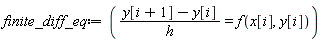 finite_diff_eq := (y[i+1]-y[i])/h = f(x[i], y[i])