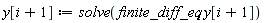 y[i+1] := solve(finite_diff_eq, y[i+1])