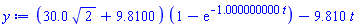 (30.0*2^(1/2)+9.8100)*(1-exp(-1.000000000*t))-9.810*t