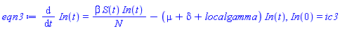 diff(In(t), t) = beta*S(t)*In(t)/N-(mu+delta+localgamma)*In(t), In(0) = ic3
