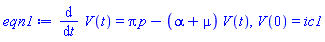 diff(V(t), t) = pi*p-(alpha+mu)*V(t), V(0) = ic1