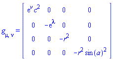 Physics:-g_[mu, nu] = Matrix(%id = 36893488152132121052)