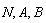 N, A, B