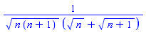 1/(((n*(n+1))^(1/2)*(n^(1/2)+(n+1)^(1/2))))