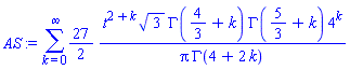 AS := Sum((27/2)*(t^(2+k)*3^(1/2)*GAMMA(4/3+k)*GAMMA(5/3+k)*4^k/(Pi*GAMMA(4+2*k))), k = 0 .. infinity)