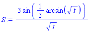 S := 3*sin((1/3)*arcsin(t^(1/2)))/t^(1/2)
