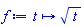 proc (t) options operator, arrow; sqrt(t) end proc