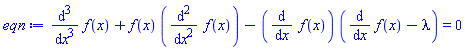 diff(diff(diff(f(x), x), x), x)+f(x)*(diff(diff(f(x), x), x))-(diff(f(x), x))*(diff(f(x), x)-lambda) = 0