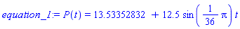 P(t) = 13.53352832+12.5*sin((1/36)*pi)*t