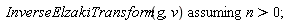 `assuming`([InverseElzakiTransform(g, v)], [n > 0])