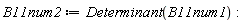 B11num2 := Determinant(B11num1)
