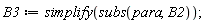 B3 := simplify(subs(para, B2))
