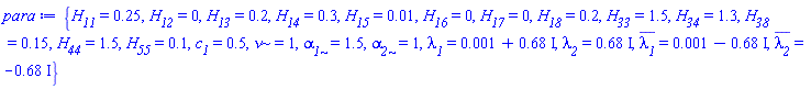 {H__11 = .25, H__12 = 0, H__13 = .2, H__14 = .3, H__15 = 0.1e-1, H__16 = 0, H__17 = 0, H__18 = .2, H__33 = 1.5, H__34 = 1.3, H__38 = .15, H__44 = 1.5, H__55 = .1, c__1 = .5, nu = 1, alpha__1 = 1.5, alpha__2 = 1, lambda__1 = 0.1e-2+.68*I, lambda__2 = .68*I, conjugate(lambda__1) = 0.1e-2-.68*I, conjugate(lambda__2) = -.68*I}