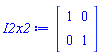 Matrix(2, 2, {(1, 1) = 1, (1, 2) = 0, (2, 1) = 0, (2, 2) = 1})