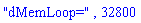"dMemLoop=", 32800