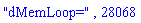 "dMemLoop=", 28068