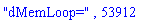 "dMemLoop=", 53912