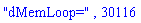 "dMemLoop=", 30116