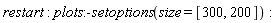 restart; plots:-setoptions(size = [300, 200])