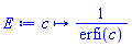 proc (c) options operator, arrow; 1/erfi(c) end proc