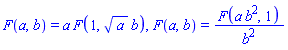 F(a, b) = a*F(1, sqrt(a)*b), F(a, b) = F(a*b^2, 1)/b^2