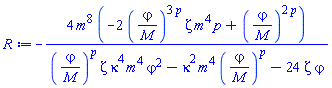 -4*m^8*(-2*(varphi/M)^(3*p)*Zeta*m^4*p+(varphi/M)^(2*p))/((varphi/M)^p*Zeta*kappa^4*m^4*varphi^2-kappa^2*m^4*(varphi/M)^p-24*Zeta*varphi)