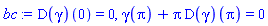 (D(gamma))(0) = 0, gamma(Pi)+Pi*(D(gamma))(Pi) = 0