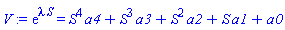exp(lambda*S) = S^4*a4+S^3*a3+S^2*a2+S*a1+a0