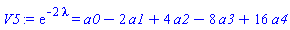 exp(-2*lambda) = a0-2*a1+4*a2-8*a3+16*a4