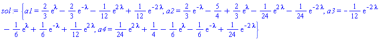 {a1 = (2/3)*exp(lambda)-(2/3)*exp(-lambda)-(1/12)*exp(2*lambda)+(1/12)*exp(-2*lambda), a2 = (2/3)*exp(-lambda)-5/4+(2/3)*exp(lambda)-(1/24)*exp(2*lambda)-(1/24)*exp(-2*lambda), a3 = -(1/12)*exp(-2*lambda)-(1/6)*exp(lambda)+(1/6)*exp(-lambda)+(1/12)*exp(2*lambda), a4 = (1/24)*exp(2*lambda)+1/4-(1/6)*exp(lambda)-(1/6)*exp(-lambda)+(1/24)*exp(-2*lambda)}