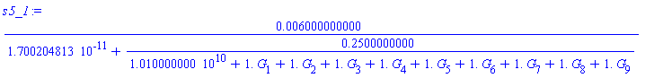 0.6000000000e-2/(0.1700204813e-10+.2500000000/(0.1010000000e11+1.*G[1]+1.*G[2]+1.*G[3]+1.*G[4]+1.*G[5]+1.*G[6]+1.*G[7]+1.*G[8]+1.*G[9]))