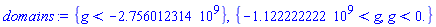 {g < -2756012314.}, {-1122222222. < g, g < 0.}